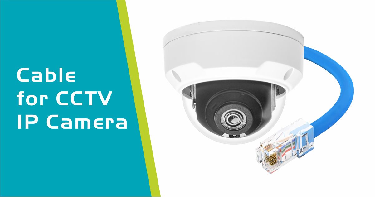 Qual cabo é adequado para câmera IP CCTV?