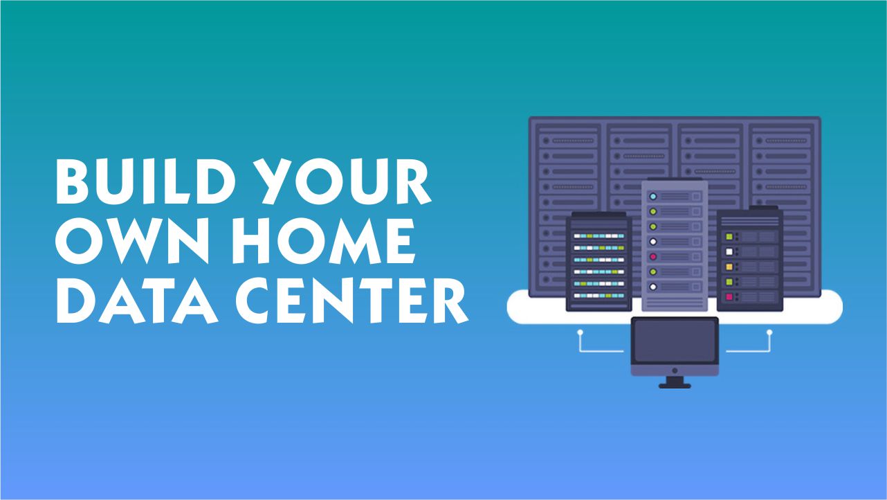 Construa seu próprio Data Center doméstico